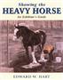 Showing the Heavy Horse - An Exhibitor's Guide