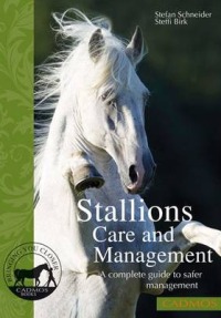 Stallions Care and Management: A Complete Guide to Safer Management