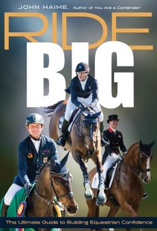 Ride Big: The Ultimate Guide to Building Equestrian Confidence (NOW IN STOCK)