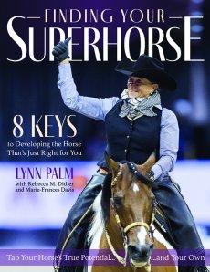 Finding Your Superhorse: 8 Keys to Developing the Horse That's Just Right for You