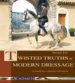 Twisted Truths of Modern Dressage: A Search for a Classical Alternative