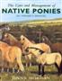 The Care and Management of Native Ponies - An owner's manual